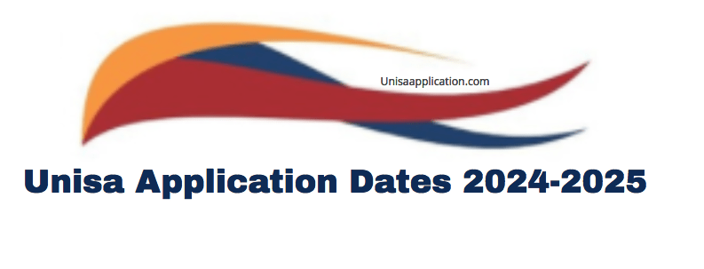 Unisa Application Dates 2024-2025 - Unisa Application 2024