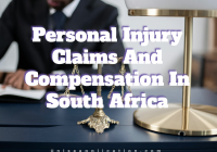 Personal Injury Claims And Compensation In South Africa