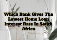 Which Bank Gives The Lowest Home Loan Interest Rate In South Africa